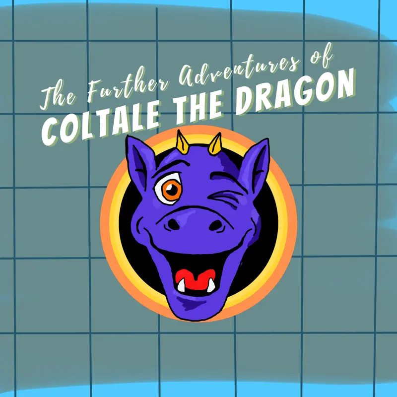'The Further adventures of Coltale the Dragon'
